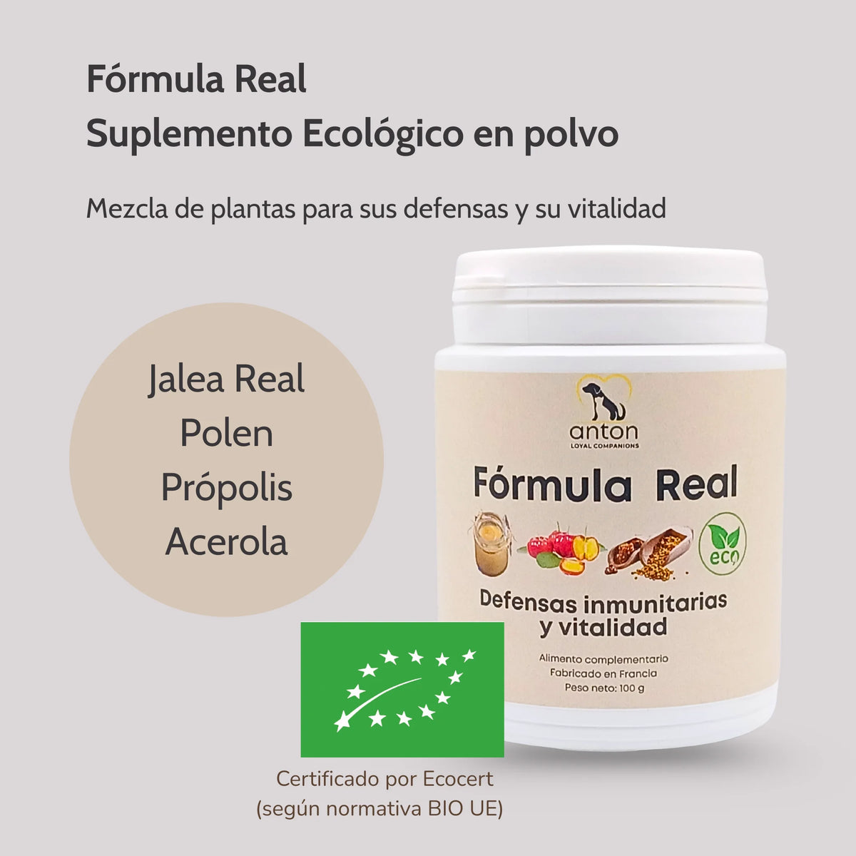 Fórmula Real suplemento ecológico en polvo ANTON Loyal Companions para perros y gatos, con jalea real, polen, propóleo y acerola, refuerza defensas y vitalidad, certificado por Ecocert.